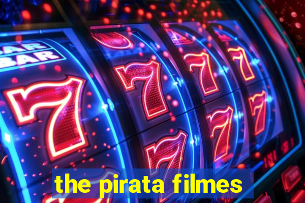 the pirata filmes